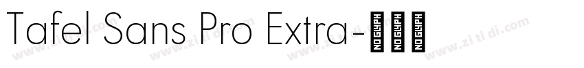Tafel Sans Pro Extra字体转换 Tafel Sans Pro Extra字体转换